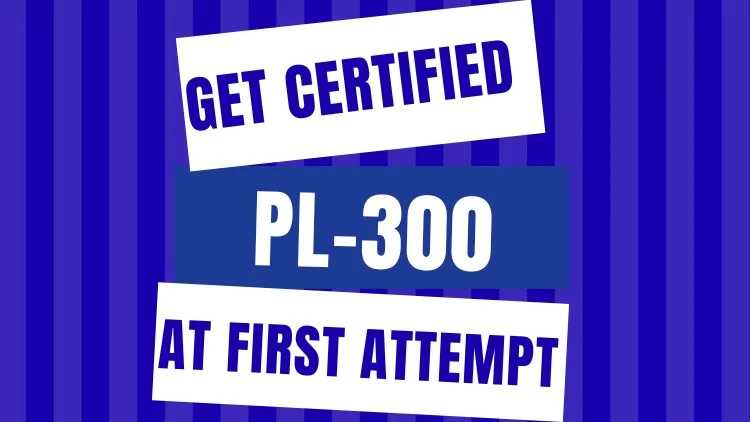 Get Certified PL-300 at First Attempt